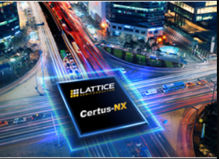 Lattice萊迪思Certus-NX FPGA如何重塑低功耗通用FPGA？